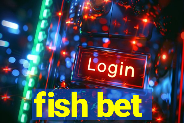 fish bet